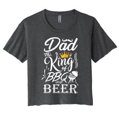 Dad The King Of Bbq And Beer Fathers Day Gift Women's Crop Top Tee