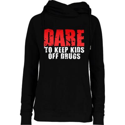 Dare To Keep Off Drugs Womens Funnel Neck Pullover Hood