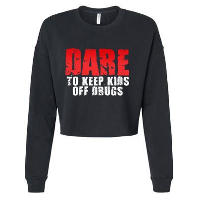 Dare To Keep Off Drugs Cropped Pullover Crew