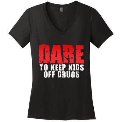 Dare To Keep Off Drugs Women's V-Neck T-Shirt