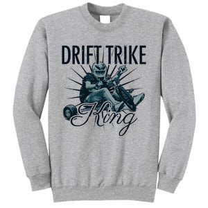 Drift Trike King Electric Tricycle Drift Trike Meaningful Gift Sweatshirt