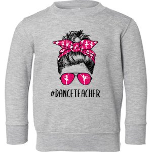 Dance Teacher Life Mothers Day Messy Bun Ballet Dancing Toddler Sweatshirt