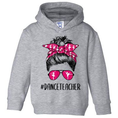 Dance Teacher Life Mothers Day Messy Bun Ballet Dancing Toddler Hoodie