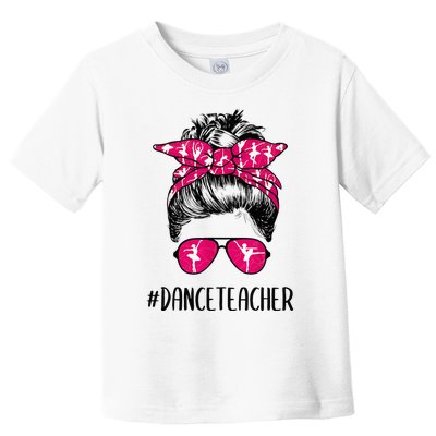 Dance Teacher Life Mothers Day Messy Bun Ballet Dancing Toddler T-Shirt