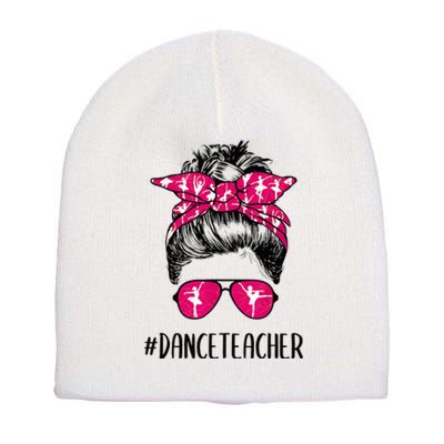 Dance Teacher Life Mothers Day Messy Bun Ballet Dancing Short Acrylic Beanie