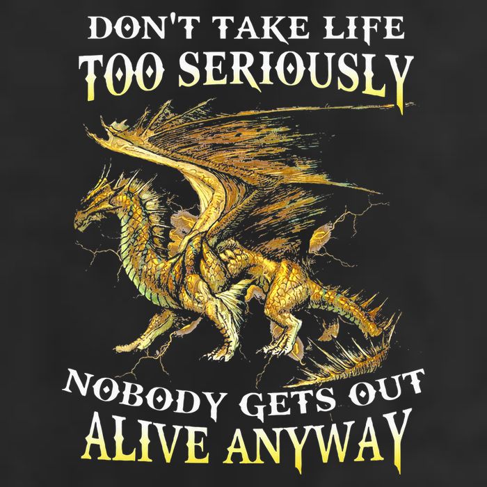 DonT Take Life Too Seriously Nobody Gets Out Alive Anyway Cool Comfort Performance Bucket Hat
