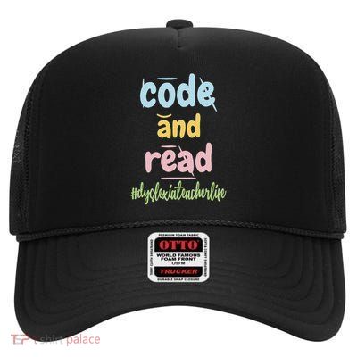 Dyslexia Teacher Life Dyslexic Therapy Code And Read High Crown Mesh Back Trucker Hat