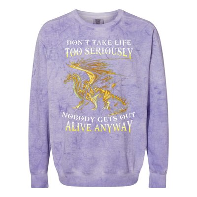 DonT Take Life Too Seriously Nobody Gets Out Alive Anyway Colorblast Crewneck Sweatshirt