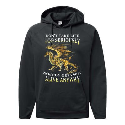 DonT Take Life Too Seriously Nobody Gets Out Alive Anyway Performance Fleece Hoodie