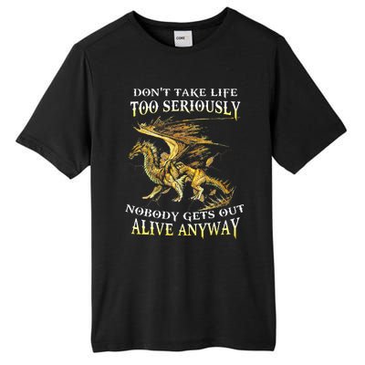 DonT Take Life Too Seriously Nobody Gets Out Alive Anyway Tall Fusion ChromaSoft Performance T-Shirt