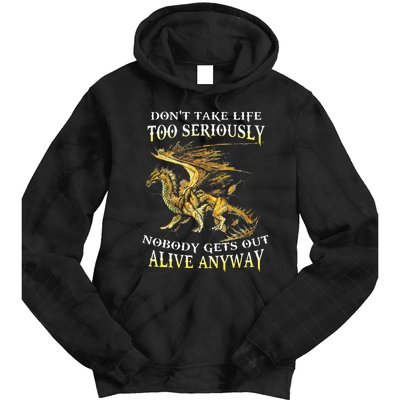 DonT Take Life Too Seriously Nobody Gets Out Alive Anyway Tie Dye Hoodie