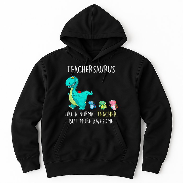 Dinosaurs Teachersaurus Like A Normal Teacher Hoodie