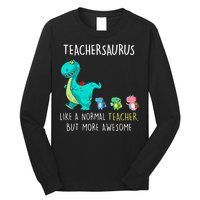 Dinosaurs Teachersaurus Like A Normal Teacher Long Sleeve Shirt