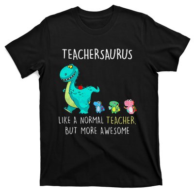 Dinosaurs Teachersaurus Like A Normal Teacher T-Shirt