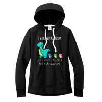 Dinosaurs Teachersaurus Like A Normal Teacher Women's Fleece Hoodie