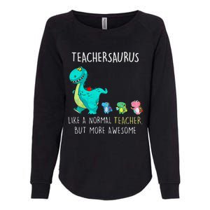 Dinosaurs Teachersaurus Like A Normal Teacher Womens California Wash Sweatshirt