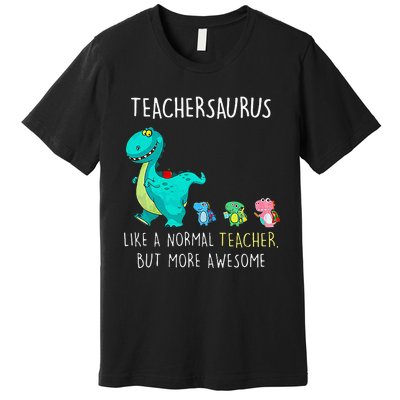 Dinosaurs Teachersaurus Like A Normal Teacher Premium T-Shirt