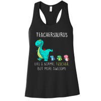 Dinosaurs Teachersaurus Like A Normal Teacher Women's Racerback Tank