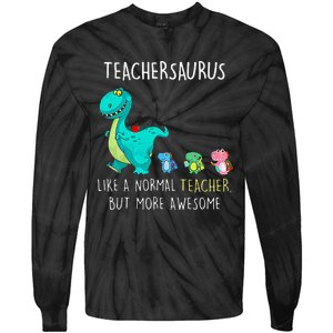 Dinosaurs Teachersaurus Like A Normal Teacher Tie-Dye Long Sleeve Shirt