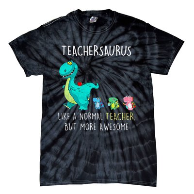 Dinosaurs Teachersaurus Like A Normal Teacher Tie-Dye T-Shirt