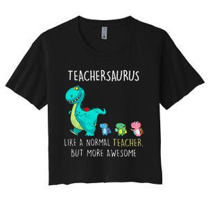 Dinosaurs Teachersaurus Like A Normal Teacher Women's Crop Top Tee