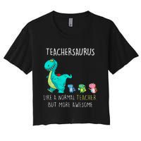 Dinosaurs Teachersaurus Like A Normal Teacher Women's Crop Top Tee