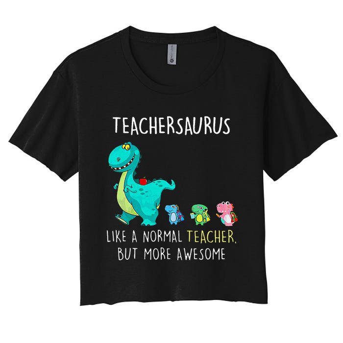 Dinosaurs Teachersaurus Like A Normal Teacher Women's Crop Top Tee