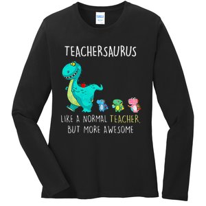 Dinosaurs Teachersaurus Like A Normal Teacher Ladies Long Sleeve Shirt