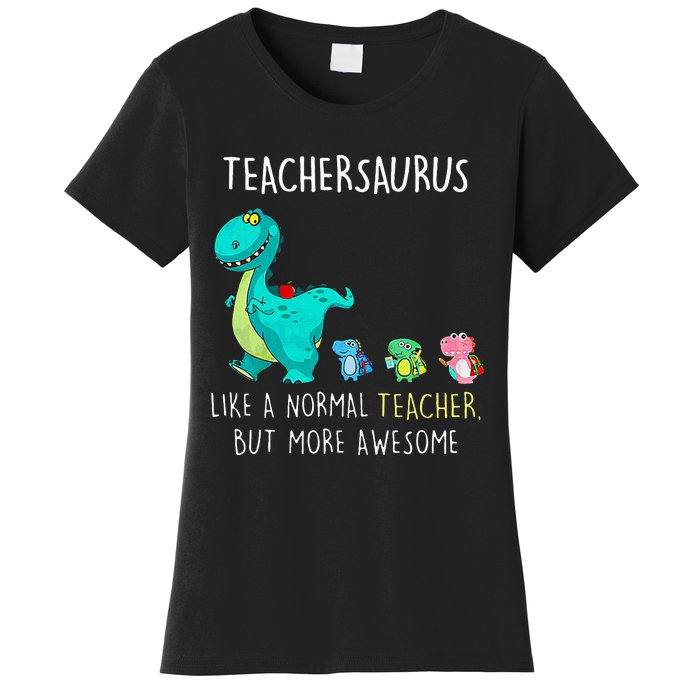 Dinosaurs Teachersaurus Like A Normal Teacher Women's T-Shirt