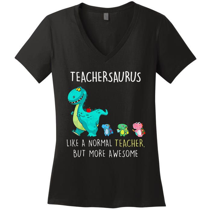 Dinosaurs Teachersaurus Like A Normal Teacher Women's V-Neck T-Shirt