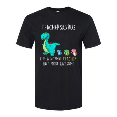 Dinosaurs Teachersaurus Like A Normal Teacher Softstyle CVC T-Shirt