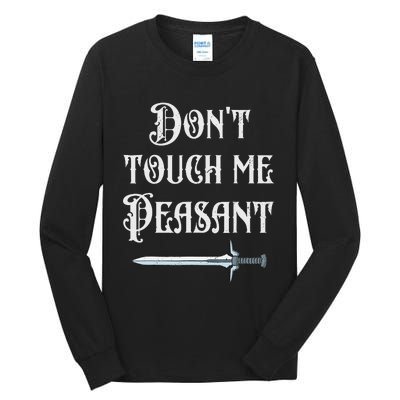 DonT Touch Me Peasant Sword Funny Renaissance Festival Tall Long Sleeve T-Shirt