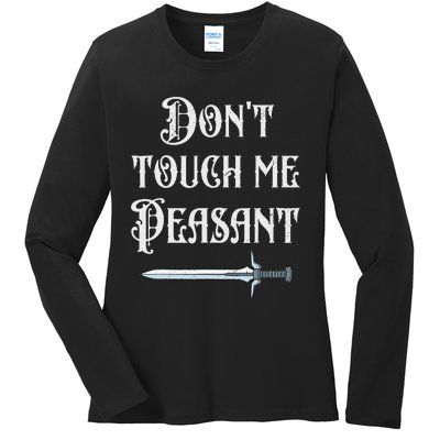 DonT Touch Me Peasant Sword Funny Renaissance Festival Ladies Long Sleeve Shirt