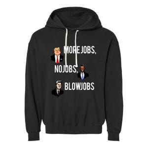 Donald Trump More Jobs Obama No Jobs Bill Clinton Blow Jobs Garment-Dyed Fleece Hoodie