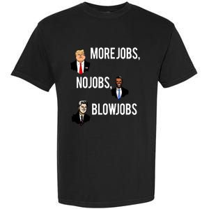 Donald Trump More Jobs Obama No Jobs Bill Clinton Blow Jobs Garment-Dyed Heavyweight T-Shirt