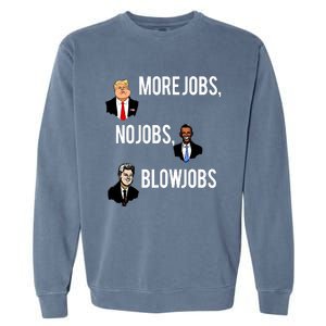 Donald Trump More Jobs Obama No Jobs Bill Clinton Blow Jobs Garment-Dyed Sweatshirt