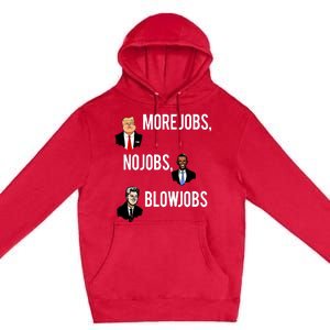 Donald Trump More Jobs Obama No Jobs Bill Clinton Blow Jobs Premium Pullover Hoodie