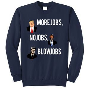 Donald Trump More Jobs Obama No Jobs Bill Clinton Blow Jobs Tall Sweatshirt