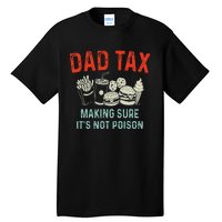 Dad Tax Making Sure Tall T-Shirt