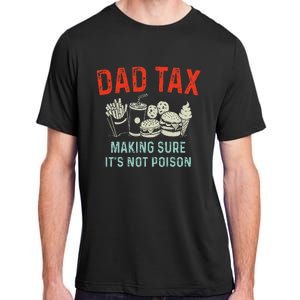 Dad Tax Making Sure Adult ChromaSoft Performance T-Shirt