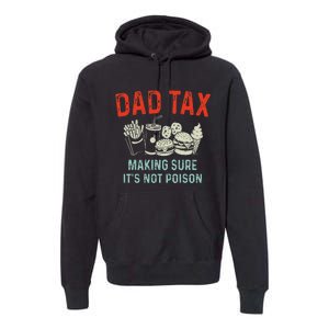 Dad Tax Making Sure Premium Hoodie