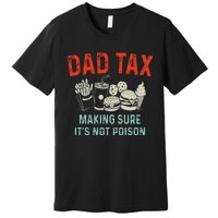 Dad Tax Making Sure Premium T-Shirt