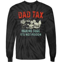 Dad Tax Making Sure Tie-Dye Long Sleeve Shirt