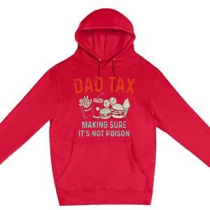 Dad Tax Making Sure Premium Pullover Hoodie