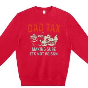 Dad Tax Making Sure Premium Crewneck Sweatshirt