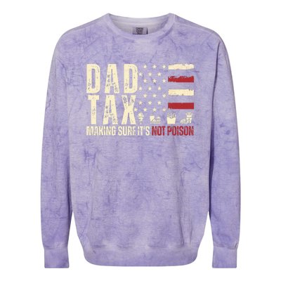 Dad Tax Making Sure ItS Not P.O.I.S.O.N Colorblast Crewneck Sweatshirt