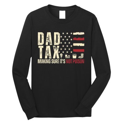 Dad Tax Making Sure ItS Not P.O.I.S.O.N Long Sleeve Shirt