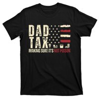 Dad Tax Making Sure ItS Not P.O.I.S.O.N T-Shirt