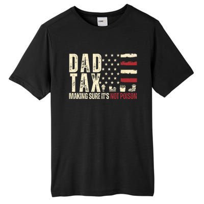 Dad Tax Making Sure ItS Not P.O.I.S.O.N Tall Fusion ChromaSoft Performance T-Shirt