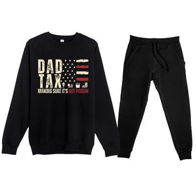 Dad Tax Making Sure ItS Not P.O.I.S.O.N Premium Crewneck Sweatsuit Set